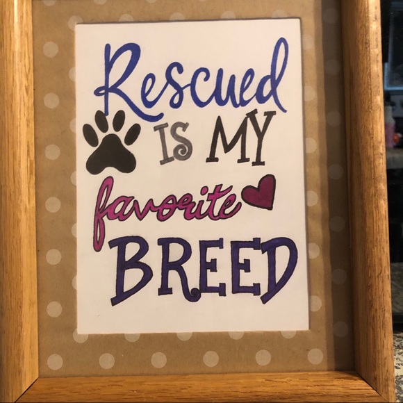 Rescued is MY Favorite Breed Home Decor Art - Picture 3 of 4